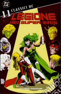 Legione dei super-eroi. Classici DC. Vol. 11 libro di Levitz Paul