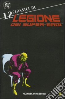 Legione dei super-eroi. Classici DC. Vol. 12 libro di Levitz Paul; Giffen Keith