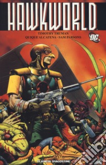 Hawkworld libro di Truman Timothy; Alcatena Enrique; Parsons Sam; Gold M. (cur.)