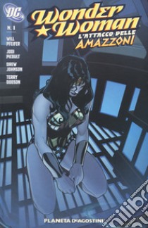 L'attacco delle amazzoni. Wonder Woman. Vol. 1 libro di Pfeifer Will