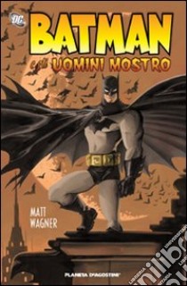 Batman e gli uomini mostro libro di Wagner Matt