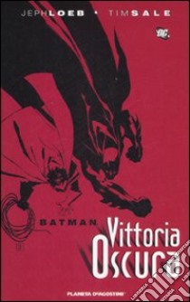 Vittoria oscura. Batman libro di Loeb Jeph; Sale Tim