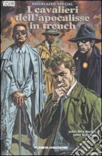 I cavalieri dell'Apocalisse in Trench. Hellblazer special libro di Rieber John Ney; Ridgway John