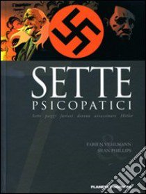 Sette psicopatici. Vol. 1 libro di Vehlmann Fabien; Phillips Sean