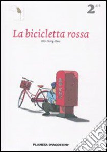 La bicicletta rossa. Vol. 2 libro di Dong-Hwa Kim