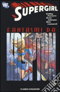 Fantasmi da Krypton. Supergirl. Vol. 6 libro di Puckett Kelley; Johnson Drew; Leonardi Rick