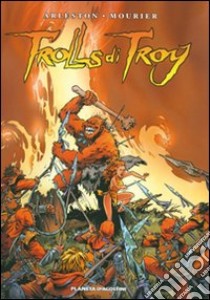 Trolls di Troy. Vol. 1 libro di Arleston Christophe; Mourier Jean-Louis