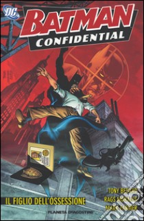 Il figlio dell'ossessione. Batman confidential. Vol. 3 libro di Bedard Tony; Morales Rags; Farmer Mark