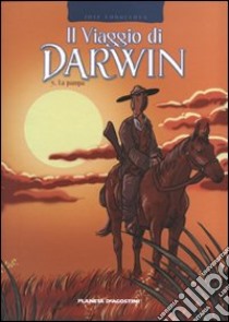 La pampa. Il viaggio di Darwin. Vol. 3 libro di Fonollosa José