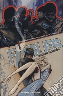 Un amore da favola. Fables. Vol. 3 libro di Willingham Bill; Buckingham Mark; Leialoha Steve