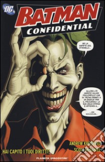 Hai capito i tuoi diritti. Batman confidential. Vol. 5 libro di Kreisberg Andrew; McDaniel Scott