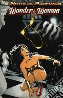 La notte più profonda. Wonder Woman libro di Rucka Greg; Scott Nicola