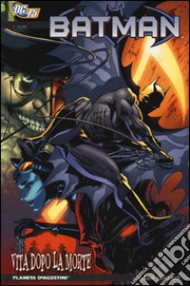 Vita dopo la morte. Batman libro di Daniel Tony S.; March Guillem; Rapmund Norm