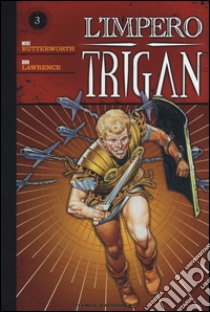 L'impero Trigan. Vol. 3 libro di Butterworth Mike; Lawrence Dan