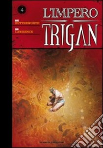 L'impero Trigan. Vol. 4 libro di Butterworth Mike; Lawrence Dan