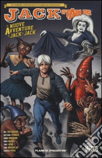 Le nuove avventure di Jack e Jack. Jack of fables. Vol. 7 libro