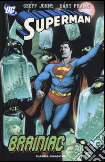 Brainiac. Superman libro di Johns Geoff; Gary Franck