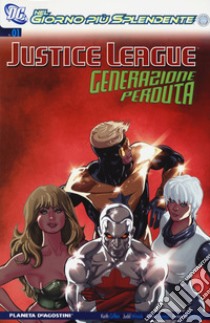 Justice League. Generazione perduta. Vol. 1 libro di Winick Judd; Dagnino Fernando; Fernandez Paul