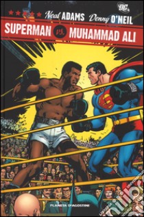 Superman vs Muhammad Ali libro di Adams Neal; O'Neil Dennis