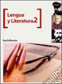 Lengua y literatura. 2° bachillerato. Per i Licei e gli Ist. magistrali. Vol. 2 libro di Hernandez Guillermo, Cabrales Arteaga José M.