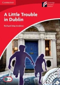 Little Trouble in Dublin Level 1 Beginner/Elementary with CD libro di Richard MacAndrew