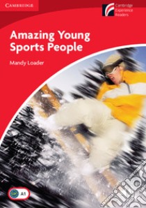 Amazing Young Sports People. Cambridge Experience Readears British English. Con File audio per il download libro di Loader