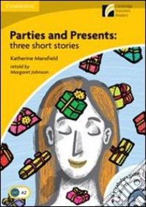Parties and presents: three short stories. Con CD Audio. Con CD-ROM libro di Mansfield Katherine