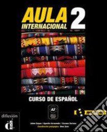 Aula internaciónal. Libro del alumno. Per le Scuole superiori. Con CD Audio. Con espansione online. Vol. 2 libro di Corpas Jaime, García Eva, Garmendia Agustin