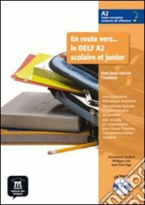 En route vers le Delf scolaire et junior A2. Livre de l'èléve. Per la Scuola media. Con CD Audio. Con espansione online libro di Liria Philippe, Sigé Jean-Paul