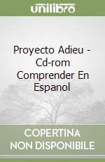 Proyecto Adieu - Cd-rom Comprender En Espanol libro di AA.VV.