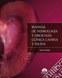 Manual de nefrología y urología clínica canina y felina libro