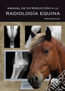 Manual de introducción a la radiología equina libro di Adrados Pablo