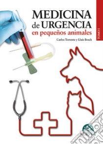 Medicina de urgencia en pequeños animales libro di Torrente Carlos; Bosch Lluis