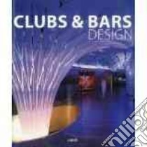 Clubs & bars design. Ediz. illustrata libro