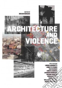 Architecture and violence. Ediz. illustrata libro di Kenzari Bechir