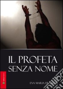 Il profeta senza nome libro di Franchi Eva M.