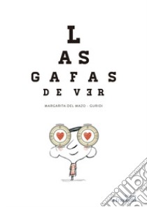 Las gafas de ver libro di Del Mazo Margarita; Guridi