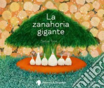 La zanahoria gigante libro di Tone Satoe