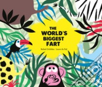 The World's Biggest Fart libro di Ordóñez Rafael