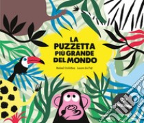 La puzzetta più grande del mondo. Ediz. a colori libro di Ordóñez Rafael