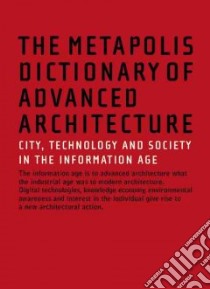 The Metapolis Dictionary of Advanced Architecture libro di Muller Willy