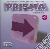 Prisma B2 - Avanza - 2 Cds libro di AA.VV.