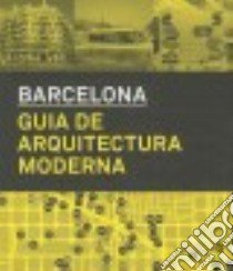 Barcelona guia de arquitectura. Ediz. illustrata libro di Gausa Manuel