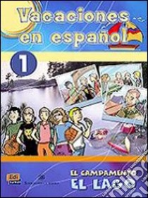 Vacaciones 1 - El Campamento El Lago + Cd libro di AA.VV.