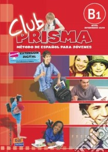 Club prisma. B1. Libro del alumno. Per la Scuola media. Con CD Audio. Con espansione online libro di AA.VV.