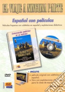 Peliculas - El Viaje A Ninguna Parte + Dvd libro di AA.VV.