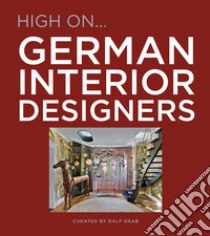 High on... German interior designers libro di Daab R. (cur.)