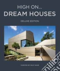 High on... Dream houses. Ediz. deluxe libro di Daab R. (cur.)