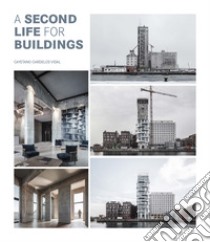 A second life for buildings. Ediz. illustrata libro di Cardelus Cayetano