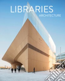 Libraries. Architecture libro di Bach David Andreu